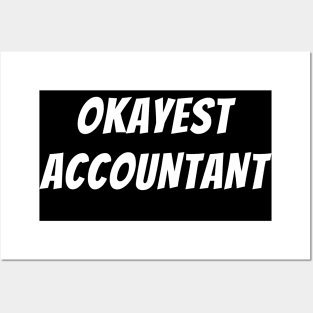 Worlds okayest accountant Posters and Art